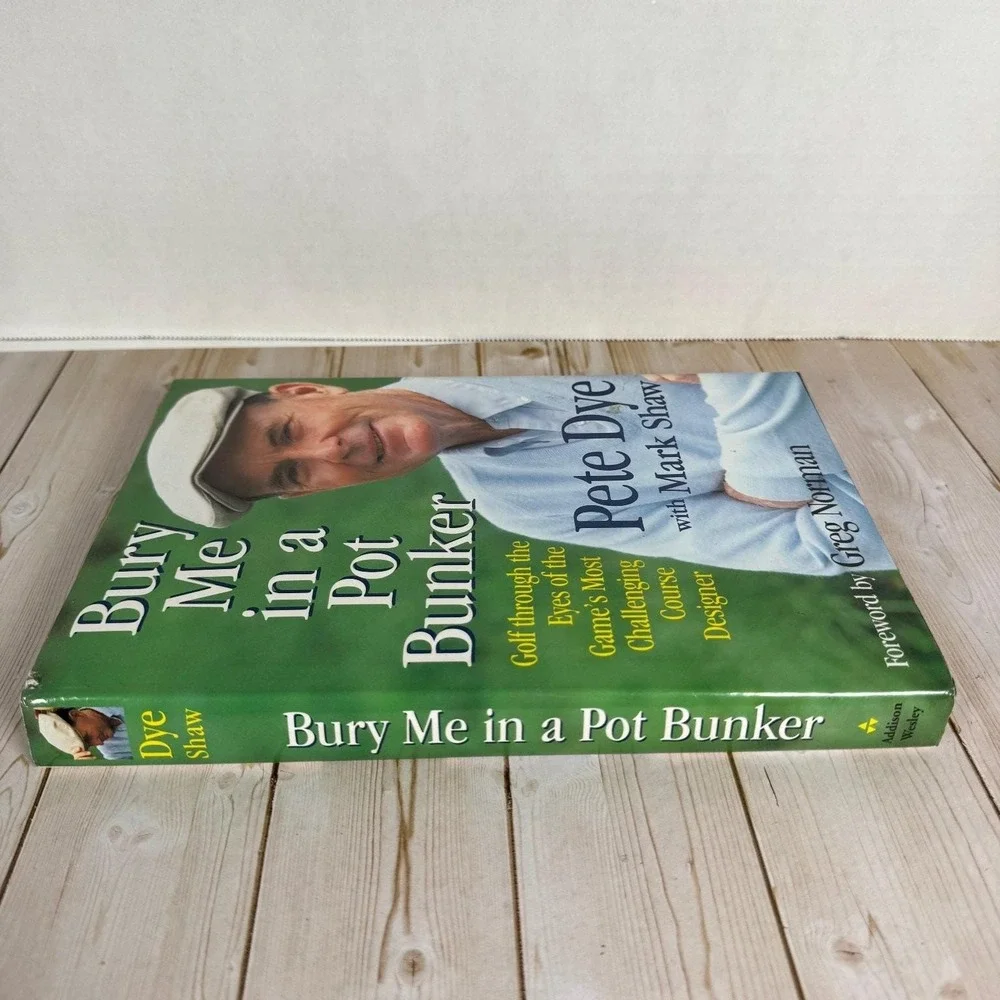 Bury Me in a Pot Bunker Pete Dye 1995 First Printing Golf Course Design
